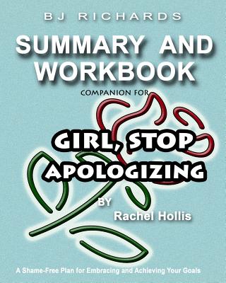 Workbook Companion For Girl Stop Apologizing by Rachel Hollis: A Shame-Free Plan for Embracing and Achieving Your Goals Cover Image