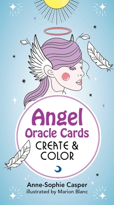 Angel Oracle Cards: Create and Color: 33 Customizable Cards and Step-by-Step Guidebook for Guidance and Self-Reflection (Tarot/Oracle Decks)