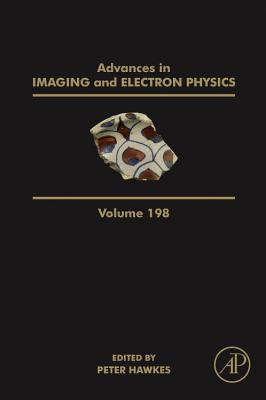 Advances in Imaging and Electron Physics: Volume 198 By Peter W. Hawkes Cover Image