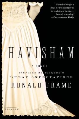 Havisham: A Novel Inspired by Dickens’s Great Expectations By Ronald Frame Cover Image