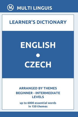 English-Czech Learner's Dictionary (Arranged by Themes, Beginner - Intermediate Levels) (Czech Language)