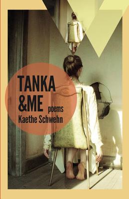 Tanka & Me: Poems (Mineral Point Poetry #1)