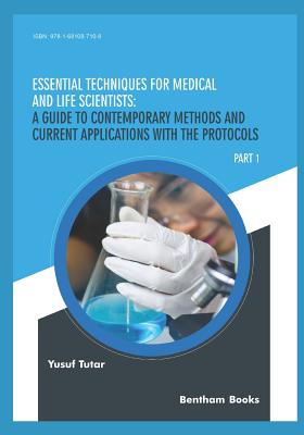 Essential Techniques for Medical and Life Scientists: A guide to contemporary methods and current applications with the protocols: Part 1 Cover Image