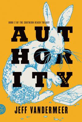 Cover for Authority: A Novel (The Southern Reach Series #2)