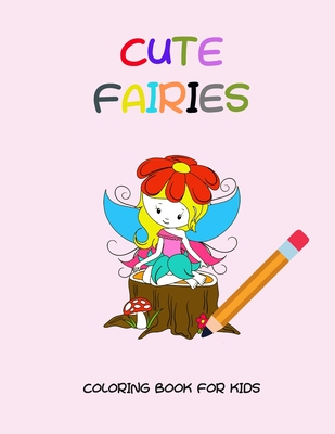 Cute fairies coloring book for kids By Dagna Banaś Cover Image