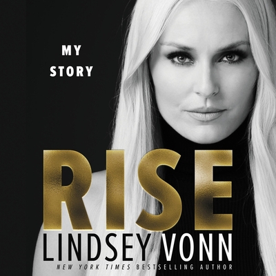 Rise: My Story By Lindsey Vonn, Andi Arndt (Read by) Cover Image