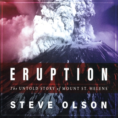 Eruption Lib/E: The Untold Story of Mount St. Helens Cover Image
