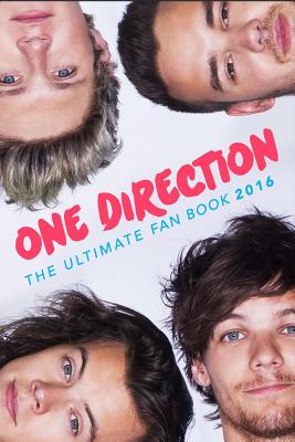 One Direction: The Ultimate One Direction Fan Book 2016/17: One Direction Book 2016 Cover Image