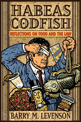 Habeas Codfish: Reflections on Food and the Law Cover Image