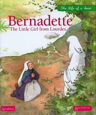 Bernadette: The Little Girl from Lourdes (Life of a Saint) Cover Image