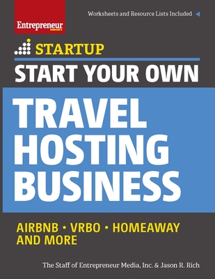 Start Your Own Travel Hosting Business: Airbnb, Vrbo, Homeaway, and More (Startup) Cover Image