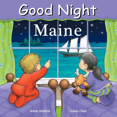 Good Night Maine (Good Night Our World) By Adam Gamble, Suwin Chan (Illustrator) Cover Image
