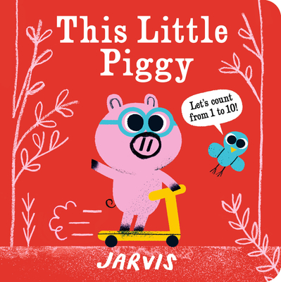 This Little Piggy: A Counting Book By Jarvis, Jarvis (Illustrator) Cover Image