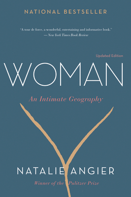 Woman: An Intimate Geography By Natalie Angier Cover Image