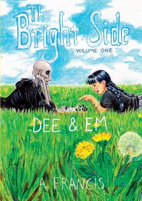 The Bright Side: Vol 1: Dee & Em By A. Francis Cover Image