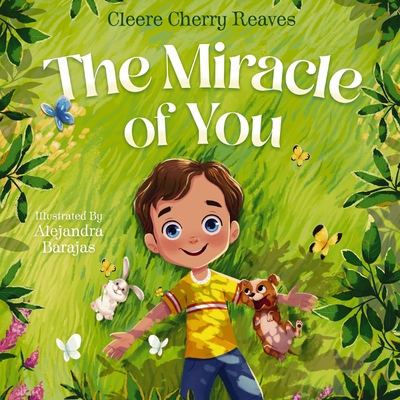 The Miracle of You By Cleere Cherry Reaves, Alejandra Barajas (Illustrator) Cover Image