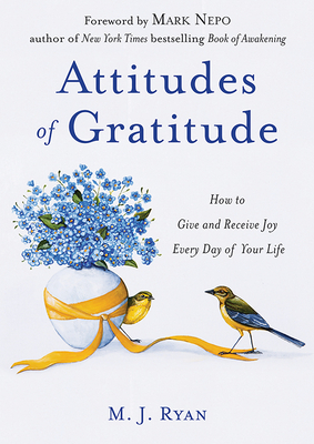 Attitudes of Gratitude: How to Give and Receive Joy Every Day of Your Life Cover Image