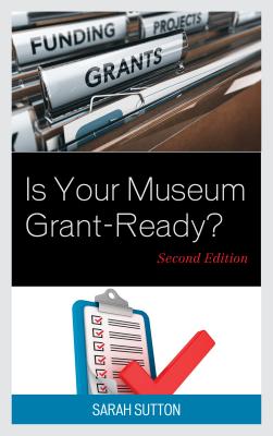 Is Your Museum Grant-Ready? (American Association for State and Local History) Cover Image
