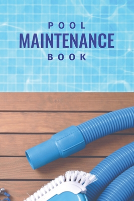 Pool Maintenance Book: Swimming Pool Cleaning Made Easy With This DIY Pool Maintenance Checklist; Customized Pool Maintenance Book; Swimming Cover Image