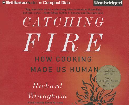 Catching Fire: How Cooking Made Us Human Cover Image