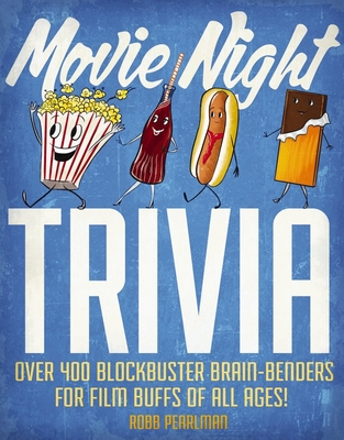 Movie Night Trivia: Over 400 Blockbuster Brain-Benders for Film Buffs of All Ages! Cover Image
