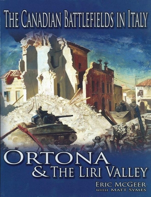 The Canadian Battlefields in Italy: Ortona & the Liri Valley Cover Image
