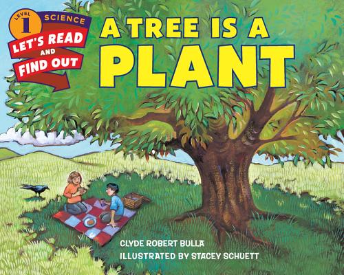 A Tree Is a Plant (Let's-Read-and-Find-Out Science 1) (Paperback