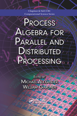 Process Algebra for Parallel and Distributed Processing Cover Image