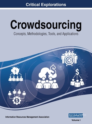Crowdsourcing: Concepts, Methodologies, Tools, and Applications, VOL 1 Cover Image