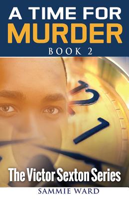 A Time For Murder (The Victor Sexton Series) Book 2 Cover Image