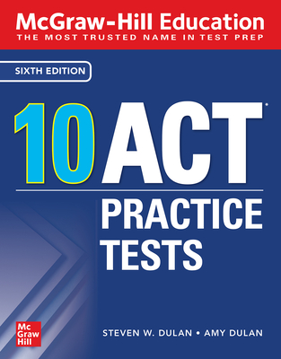 McGraw-Hill Education: 10 ACT Practice Tests, Sixth Edition By Steven Dulan Cover Image