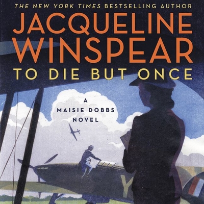 To Die But Once: A Maisie Dobbs Novel (Maisie Dobbs Novels #14) Cover Image