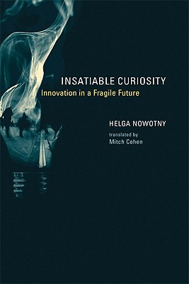 Insatiable Curiosity: Innovation in a Fragile Future (Inside Technology)