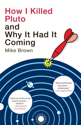How I Killed Pluto and Why It Had It Coming By Mike Brown Cover Image