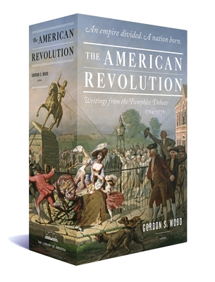 The American Revolution Writings From The Pamphlet Debate