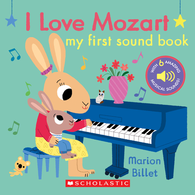 I Love Mozart: My First Sound Book By Marion Billet (Illustrator) Cover Image