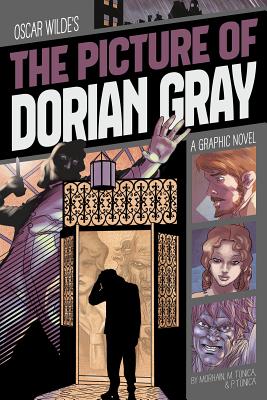 The Picture of Dorian Gray: A Graphic Novel (Classic Fiction) By Jorge C. Morhain, Martin Tunica (Illustrator), Pablo Tunica (Inked or Colored by) Cover Image