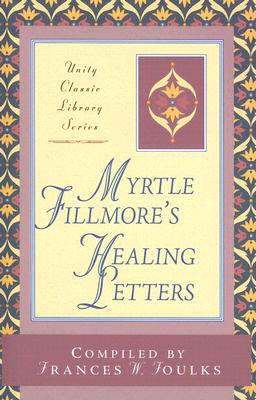 Myrtle Fillmore's Healing Letters (Unity Classic Library) Cover Image