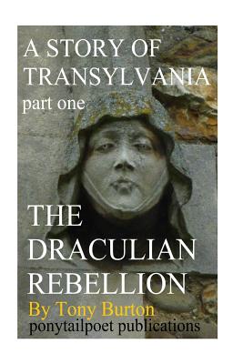 The Draculian Rebellion: A Story of Transylvania (Transylvanian Empire #1)