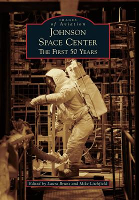 Johnson Space Center: The First 50 Years (Images of Aviation) Cover Image