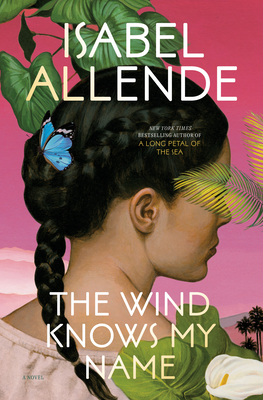 The Wind Knows My Name: A Novel By Isabel Allende, Frances Riddle (Translated by) Cover Image