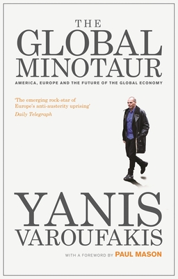The Global Minotaur: America, Europe and the Future of the Global Economy Cover Image