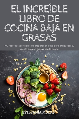El Increíble Libro de Cocina Baja En Grasas Cover Image