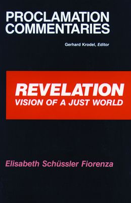 Revelation Proclamation Commen (Proclamation Commentaries) By Elisabeth Schussler Fiorenza Cover Image