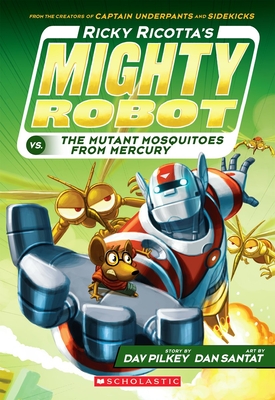 Cover for Ricky Ricotta's Mighty Robot vs. the Mutant Mosquitoes from Mercury (Ricky Ricotta's Mighty Robot #2)