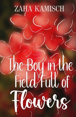 The Boy in the Field Full of Flowers Cover Image