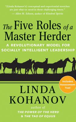The Five Roles of a Master Herder: A Revolutionary Model for Socially Intelligent Leadership By Linda Kohanov, Teri Schnaubelt (Read by) Cover Image