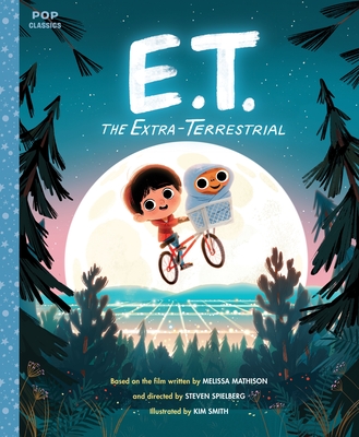 E.T. the Extra-Terrestrial: The Classic Illustrated Storybook (Pop Classics #3) Cover Image