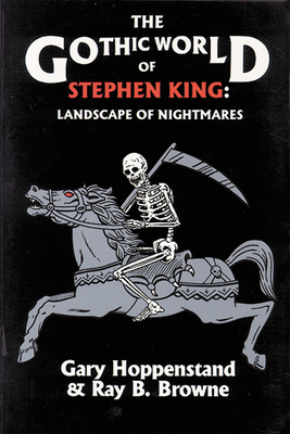The Gothic World of Stephen King: Landscape of Nightmares Cover Image