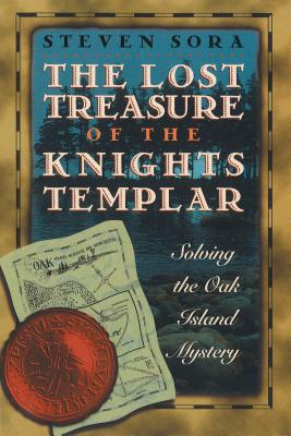 The Lost Treasure of the Knights Templar: Solving the Oak Island Mystery Cover Image